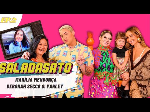 SOFRENCIA, TRAIÇÃO E MATERNIDADE COM MARÍLIA MENDONÇA, DÉBORAH SECCO E YARLEY | #SALADASATO E2