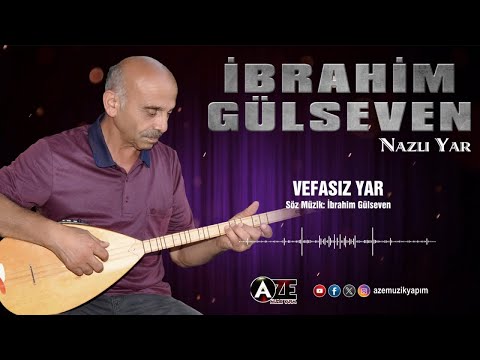 İbrahim Gülseven - Vefasız Yar