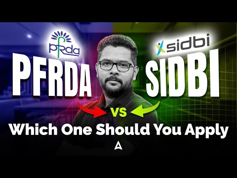 PFRDA vs SIDBI 2025 | Which One Should You Apply | By Veer Ashutosh
