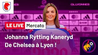Mercato OL Lyonnes : Johanna Rytting Kaneryd débarque de Chelsea