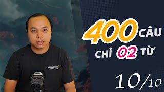 (Hết) 400 Câu cho mọi tình huống (10/10) - Mỗi câu chỉ có 2 từ