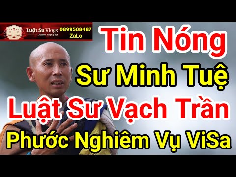 🔴 Tin Mới Nhất Sư Thích Minh Tuệ Bị Phước Nghiêm Lừa Dối Ra Sao Luật Sư Lên Tiếng? Luật Sư Vlogs