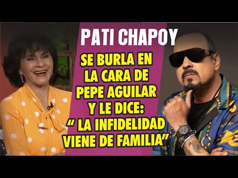 Pati Chapoy se burla en su cara de Pepe Aguilar y le dice que en su familia se da la infidelidad