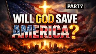 "The True Hope of America" - Steve Wohlberg (Will God Save America?: Part 7)