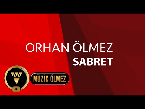 Orhan Ölmez - Sabret (Official Audio Klip)