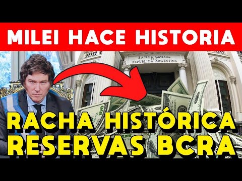 MILEI HACE HISTORIA 🚨 RACHA HISTÓRICA de RESERVAS BANCO CENTRAL EN 21 AÑOS para DOLARIZACIÓN