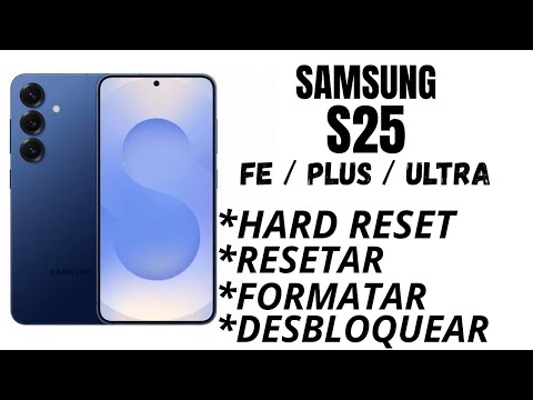 Dr.Celular - Samsung S25 / FE / PLUS / ULTRA - Hard Reset - Resetar - Formatar - Desbloquear