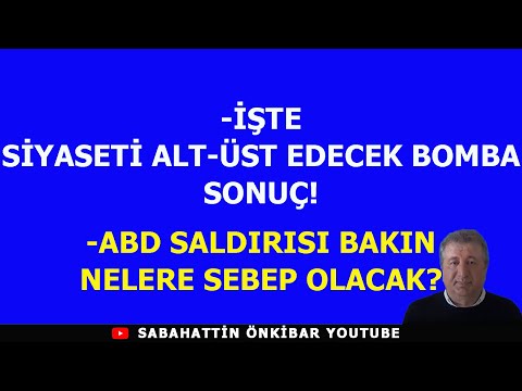 İŞTE SİYASETİ  ALT-ÜST EDECEK BOMBA SONUÇ!..ABD SALDIRISI BAKIN NELERE SEBEP OLACAK?