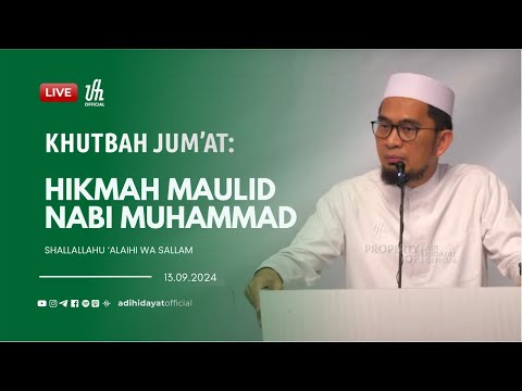 [LIVE] Khutbah Jum'at: Hikmah Maulid Nabi Muhammad Shallallahu‘alaihi Wa Sallam - Ustadz Adi Hidayat