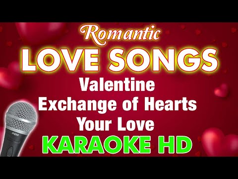 Valentine, Your Love, Exchange of Hearts - Valentine Songs Karaoke