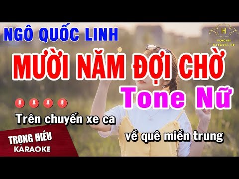 Karaoke Mười Năm Đợi Chờ – Trữ Tình Nhạc Sống Tone Nữ | Trọng Hiếu