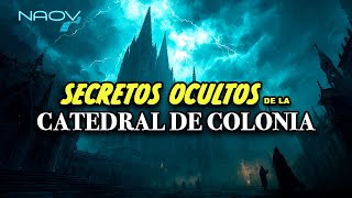 Los Secretos Ocultos de la Catedral de Colonia