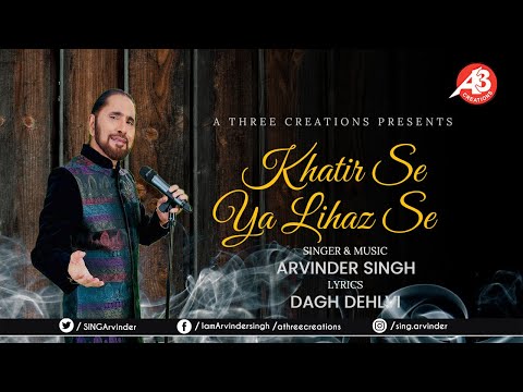 Khatir Se Ya Lihaz Se  Arvinder Singh Ghazal Emotional