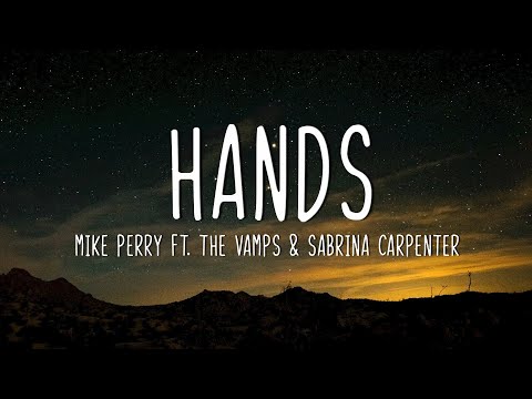 Mike Perry ft. The Vamps & Sabrina Carpenter - Hands (Lyrics)