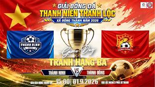 🔴 TRỰC TIẾP TRANH HẠNG 3 🏆FC THÀNH NINH VS FC THÀNH ĐÔNG🏆