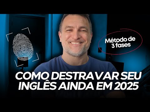 AULA #1: COMO DESTRAVAR SEU INGLÊS AINDA EM 2025