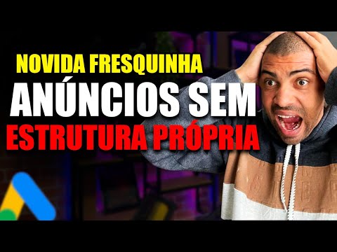URGENTE!!! NOVIDADE NO GOOGLE ADS. COMO ANÚNCIAR SEM ESTRUTURA PRÓPRIA [ ZERO INVESTIMENTO ]