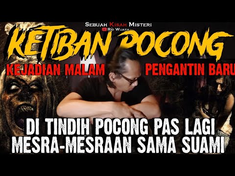 KEJADIAN MENGERIKAN!! GAGAL MALAM PERTAMA AKIBAT TEROR POCONG