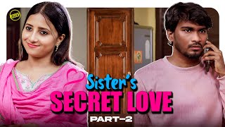 Sister’s Secret Love | Part 2 |  Sibling Bonding | Ft. Vijayduke, Chippu chippy | Funny Factory