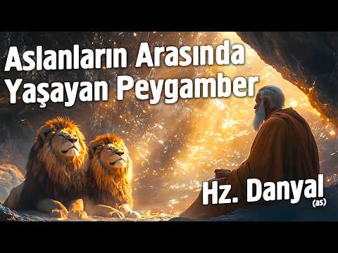 Hz. Danyal (as) Peygamber'in İbretlik Hayatı - Türkiye'deki Peygamberler