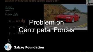 Problem on Centripetal Forces