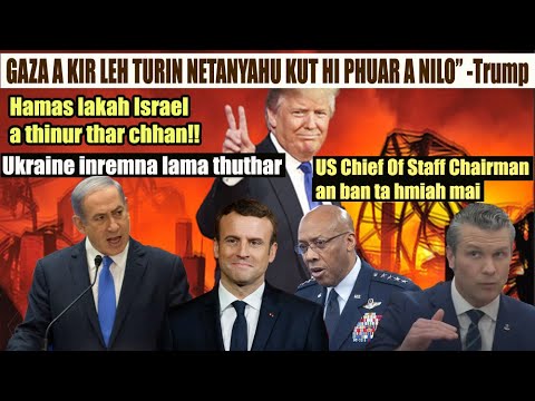 US Sipai hotu Lu ber an ban! Hamas lakah Israel a thinrim thar! Trump an Putin a leh Zelensky a vau!