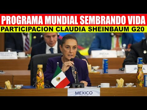 Participación Presidenta de México, Claudia Sheinbaum G20 propuesta Programa Mundial Sembrando Vida