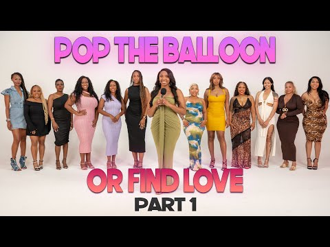 Ep 71 (Part 1): Pop The Balloon Or Find Love | With Arlette Amuli