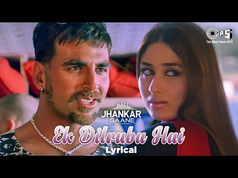 Ek Dilruba Hai - Lyrical ((Jhankar)) | Akshay Kumar | Kareena Kapoor | Udit Narayan | Bewafaa