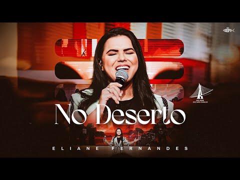 Eliane Fernandes - No Deserto | Ao Vivo em São Paulo