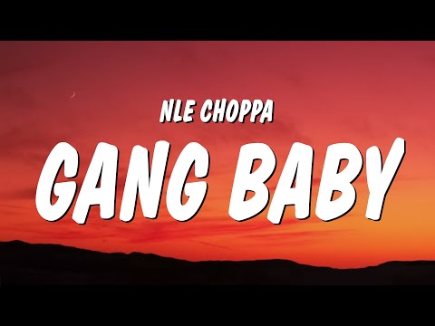 NLE Choppa - Gang Baby (Lyrics)