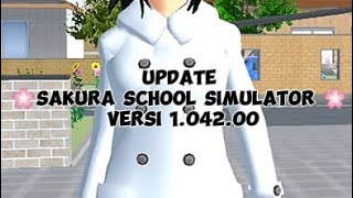 UPDATE TERBARU SAKURA SCHOOL SIMULATOR VERSI 1.042.00 || BARU NGEH BANYAK TYPO DALAM PENULISAN 🗿
