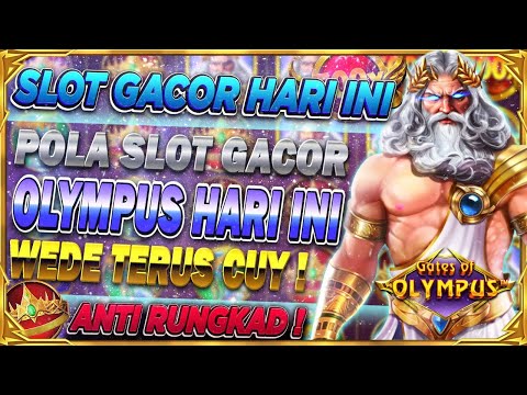 PASTI GACOR !! 🔥 POLA GACOR OLYMPUS HARI INI ✅ POLA SLOT GACOR HARI INI  ✅ SITUS SLOT GACOR HARI INI