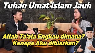 Allah Ta'ala Engkau dimana? Ko Engkau Gak ada Buat Aku? Tuhan Umat islam Jauh? 