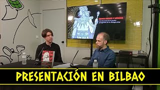 Presentación "Entre Dioses y Héroes" en Bilbao + Especial preguntas 100K | Mitos & Leyendas