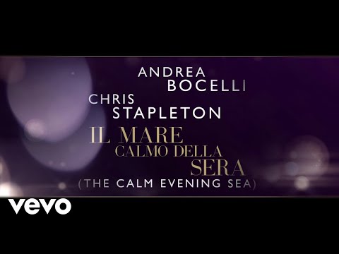 Andrea Bocelli - Il Mare Calmo della Sera (Lyric Video) ft. Chris Stapleton