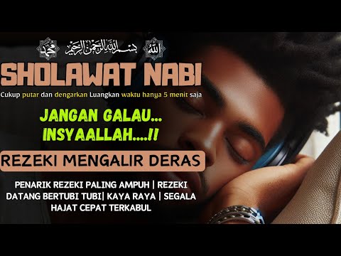 SHOLAWAT PENARIK PINTU REZEKI PALING DAHSYAT- SHOLAWAT NABI MUHAMMAD SAW PENGHANTAR REZEKI BERLIMPAH