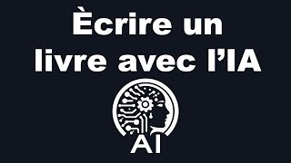 Comment écrire un livre avec l’IA gratuit