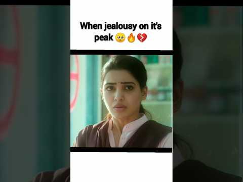 When jealousu on it's peak 💔💔 🥺🥺 #samantha #youtube #love #sad #shortsfeed