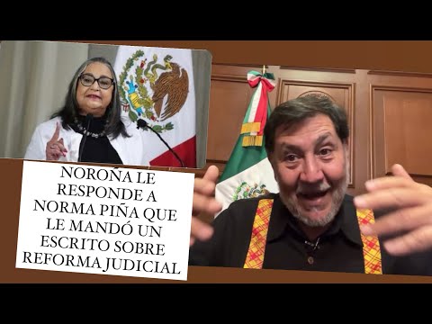 NOROÑA LE RESPONDE A NORMA PIÑA QUE LE MANDÓ UN ESCRITO SOBRE REFORMA JUDICIAL ‼️