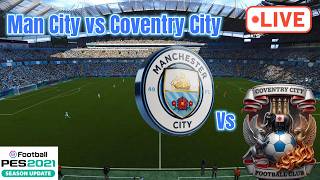 🔴 Premier League 2026/27 | Manchester City vs Coventry City | PES 2021 football simulator gameplay.