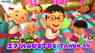 Lagu 17 agustus tahun 45 - Hari merdeka | 17 agustus tahun 45 Upin ipin terbaru