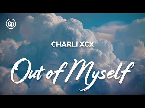 Charli xcx - Out of Myself (lyrics)