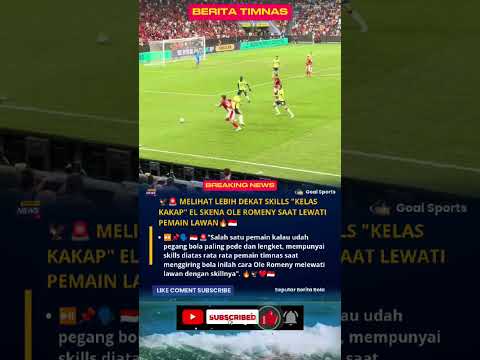 MELIHAT LEBIH DEKAT SKILLS "KELAS KAKAP" EL SKENA OLE ROMENY MELINTASI LAWAN