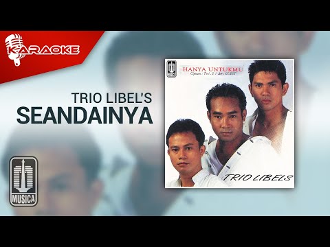 Trio Libel’s – Seandainya (Official Karaoke Video)