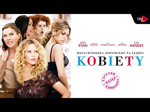 KOBIETY | Meg Ryan, Eva Mendes, Annette Bening  | komedia, dramat | cały film | lektor po polsku