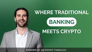 From Sidelines to Front Row: Anthony Vassallo on How SVB Built Crypto Banking for 500+ Clients
