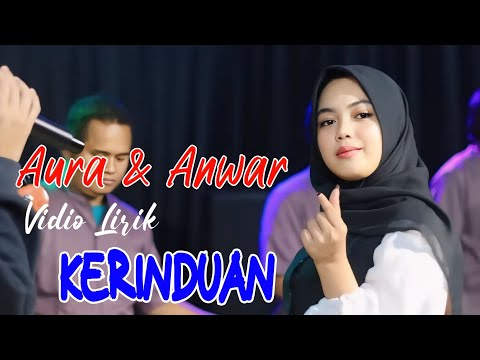 KERINDUAN| Lirik Lagu  | AURA $ ANWAR COVER DANGDUT TERBARU 2024