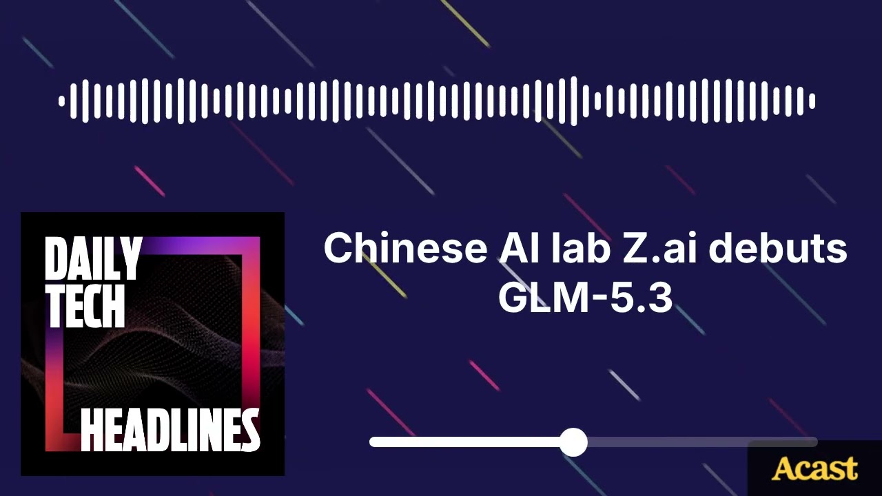 Chinese AI lab Z.ai debuts GLM-5.3 - DTH