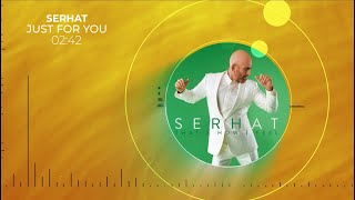Serhat - Just For You